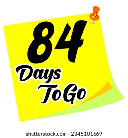 84 days to go sign label vector art illustration with fantastic font and nice note.eps