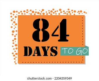 Quedan 84 días. Arte vectorial en naranja y negro, con acentos verdes. Recordatorio, banner aislado de fondo blanco.
