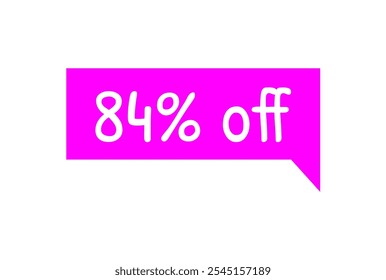 84% off. Discount tag magenta and white text. Marketing promotions, retail sales. Simple offer tag. Eighty four percent off.