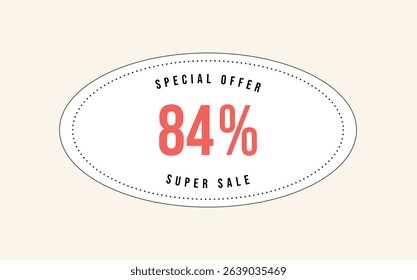 84% OFF special offer sign. Eighty four percent off. Super Sale. Discount coupon symbol. Vector illustration.