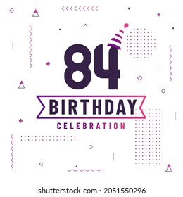 84 years birthday greetings card, 84 birthday celebration background free vector.