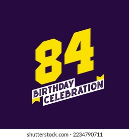 84th Birthday Celebration vector design,  84 years birthday