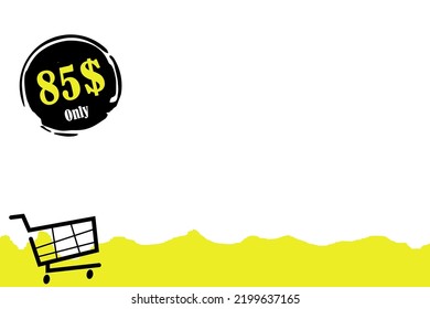 85$ Dollar Only Coupon sign or Label or discount voucher label, stamp Vector Illustration in copy space area suitable to place catalog product with white background and has shopping trolley vector svg