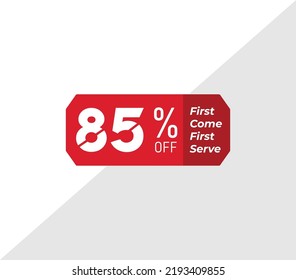 85% first come first serve banner discount price tag product label vector art illustration. Isolated on White Background