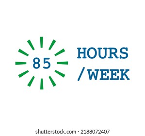 85 Hours Week Label and Sign Vector format with fantastic font elips vector element and white bacground. icon bussines or holiday time and other