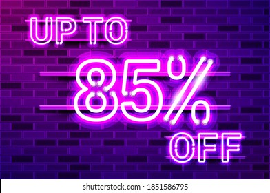 UP TO 85 percent OFF glowing neon lamp sign. Realistic vector illustration. Purple brick wall, violet glow, metal holders.