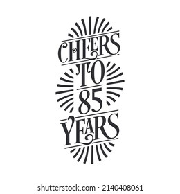 85 years vintage birthday celebration, Cheers to 85 years