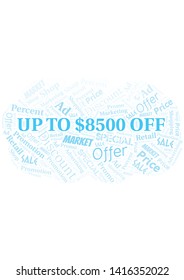 Up To $8500 Off word cloud. Wordcloud made with text only.