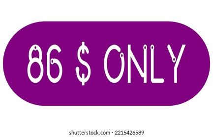 86$ only sign label with vector art illustration. Voucher for label, banner, stamp with stylish font and purple background.