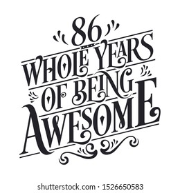 86th Birthday And 86th Wedding Anniversary Typography Design "86 Whole Years Of Being Awesome"