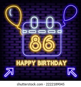 86th Happy Birthday 86 Year old Neon Sign Vector. Bright signboard. Announcement neon signboard. Bright colored vector. Vector Illustration