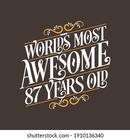 87 years birthday typography design, World's most awesome 87 years old