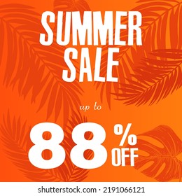 88% off discount. A bright vector illustration of a summer sale advertisement with a fantastic font and a beautiful orange background with tropical leaves.