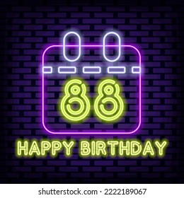88th Happy Birthday 88 Year old Neon sign. On brick wall background. Night advensing. Trendy design elements. Vector Illustration