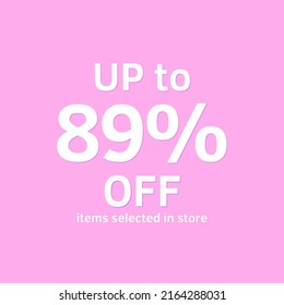 89% of, UP to, selected items in store, online discount poster 