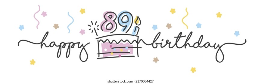 89th Birthday handwritten typography lettering Greeting card with colorful big cake, number, candle and confetti