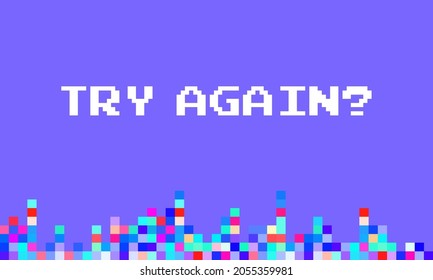 8-bit style design of try again message. Vector retro gaming illustration