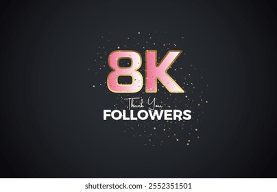 8K isolated on Dark background with sparkling confetti, Thank you followers peoples, golden, Pink number 8K online social group, 9k