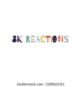 8k reactions vector art illustration celebration sign label with fantastic font. Vector illustration.