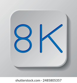8K simple iocn vector. Flat design. Paper cut design. Cutted blue symbol with shadow. Gray badge button, gray background.ai