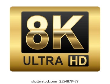 8K Ultra HD sticker label ,High definition label. Gold UHD symbol, 8K resolution monitor screen color mark, UHD 7680p video icon ,realistic shiny and glossy Vector isolated on white background.