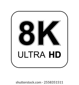 8K Ultra HD sticker label ,High definition label, 8K resolution monitor screen color mark, UHD 7680p video icon ,Black Line Vector isolated on white background.