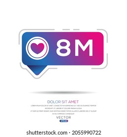 8M, 8million likes design for social network, Vector illustration.