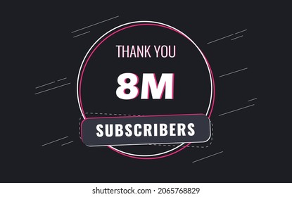  8M Subscribers, Thank you Subscribers Banner, card, vector illustration design

