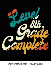 8th Grade Graduate 2022 Retro Vintage T-Shirt 8th Gade Level Complete Graduation T-Shirt Design