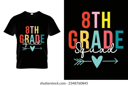 8th Grade Squad, Eighth Grade Squad Back to school typography t shirt design Vector Print Template. Welcome Back to School T-shirt Design. My First Day of School.