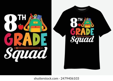 8th Grade Squad Eighth Teacher Student Team Back To School T-Shirt Design