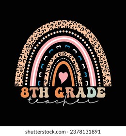 8th grade teacher T-shirt design, t-shirt design for back-to-school and teacher day, typography Trendy Cute awesome 8th grade shirt design