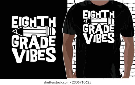 Diseño de camisetas de 8° grado de vibraciones, citas sobre volver a la escuela, camiseta de vuelta a la escuela, diseño de camisetas de tipografía de regreso a la escuela