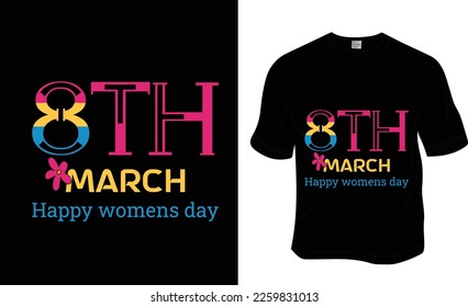 8th March Happy women's day, Women's day, Mom lover, 8th march, and strong women's t-shirt design. Ready to print for apparel, poster, and illustration. Modern, simple, lettering.


 
