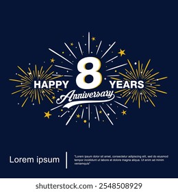 8th years anniversary celebration emblem. Happy anniversary logo with fireworks, sparkle, twinkle and stars. vector illustration template for web, flyers, poster, invitation card, greeting card