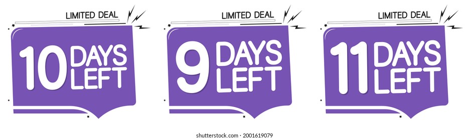 9, 10 and 11 Days Left for Sale, set countdown tags, start or to end offer, discount banners design template, app icons, don't miss out, vector illustration