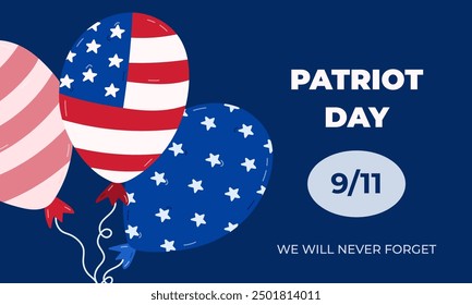 9 11 memorial banner for American Patriot Day. Remembering September 11, 2001 poster template with cartoon illustration of balloons with USA flag. We will never forget minimalistic horizontal concept.