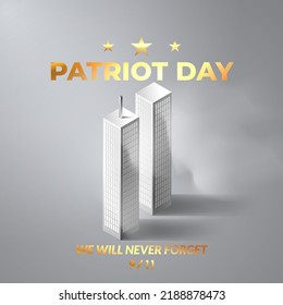 9 11 memorial day September 11.Patriot day Twin Towers. We will never forget, the terrorist attacks of september 11. 3d twin tower twin towers with dust