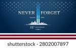 9 11 Never Forget blue patriotic banner image - Never Forget September 11 2001, 25th Anniversary white text typography with blue Twin Towers light and New York skyline on blue backgrounds, vector