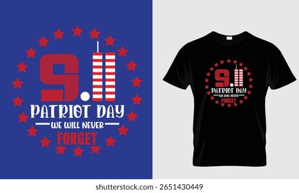 9 11 patriot day we will never forget Typography T shirt Design