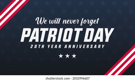 9 11 remembrance day,  patriot day, we will  never forget, 20 years remembering 9-11 modern creative minimalist design concept, social media post, template with white text on a dark background 