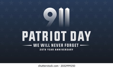 9 11 remembrance day,  patriot day, we will  never forget, 20 years remembering 9-11 modern creative minimalist design concept, social media post, template with white text on a dark background 