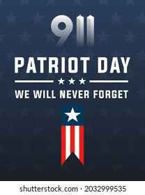 9 11 remembrance day,  patriot day, we will  never forget, 20 years remembering 9-11 modern creative minimalist design concept, social media post, template with white text on a dark background