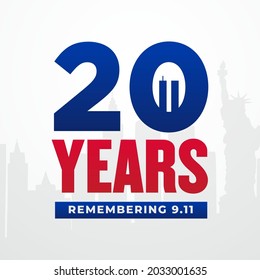 9 11 remembrance day,  patriot day, we will  never forget, 20 years remembering 9-11 modern creative minimalist design concept, social media post, template with white text on a dark background 