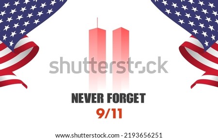 9 |11 USA Never Forget September 11, 2001. Greeting Card, Banner, Poster. Vector Illustration.