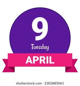 9 April, Tuesday. Date template. Useful design for calendar or event promotion. Vector illustration EPS 10 File. Isolated on white background. 