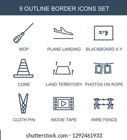 9 border icons. Trendy border icons white background. Included outline icons such as mop, plane landing, blackboard x y, cone, land territory. border icon for web and mobile.