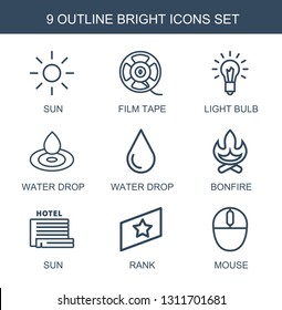 9 bright icons. Trendy bright icons white background. Included outline icons such as sun, film tape, light bulb, water drop, bonfire, rank, mouse. bright icon for web and mobile.