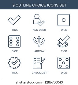 9 choice icons. Trendy choice icons white background. Included outline icons such as tick, add user, Dice, arrow, check list. choice icon for web and mobile.
