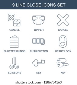 9 close icons. Trendy close icons white background. Included line icons such as cancel, diaper, shutter blinds, push button, heart lock, scissors. close icon for web and mobile.